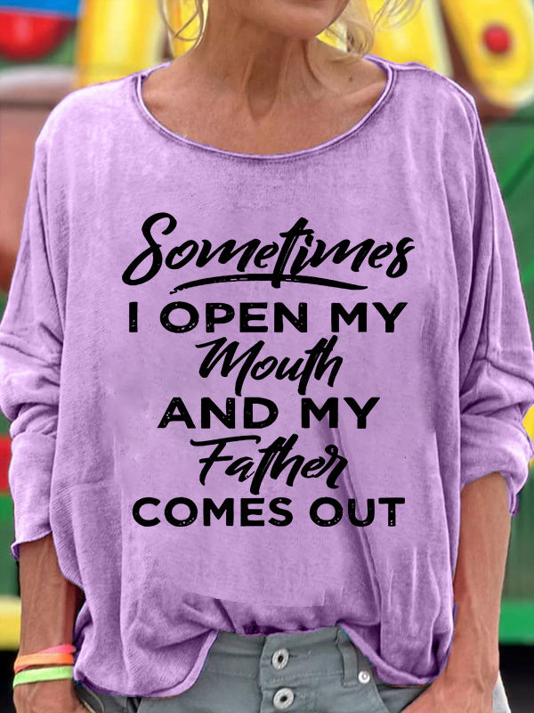 Sometimes I Open My Mouth And My Father Comes Out Printed Crew Neck Women's T-shirt