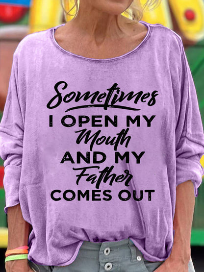 Sometimes I Open My Mouth And My Father Comes Out Printed Crew Neck Women's T-shirt