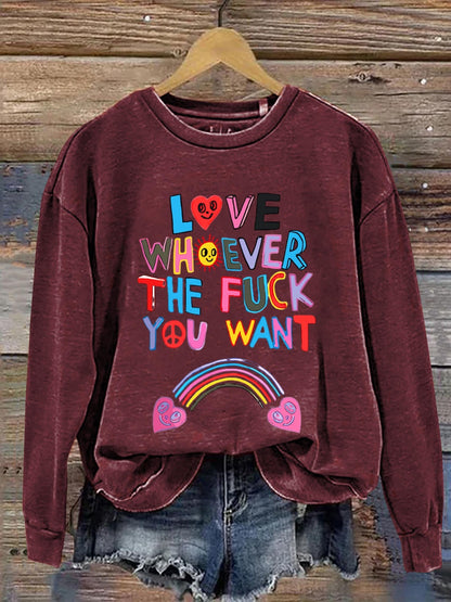 Love Whoever The Fuck You Want Peace And Love Art Print Casual  Sweatshirt