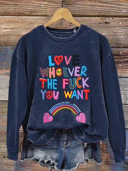 Love Whoever The Fuck You Want Peace And Love Art Print Casual  Sweatshirt