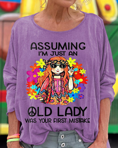 Assuming I'm Just An Old Lady Was Your First Mistake Print Long Sleeve Top