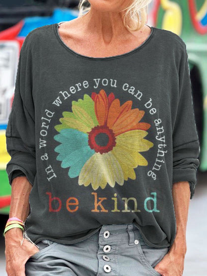 In A World Where You Can Be Anything Be Kind Print Long Sleeve