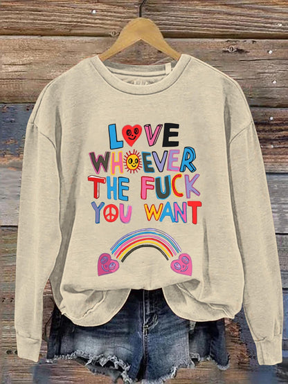 Love Whoever The Fuck You Want Peace And Love Art Print Casual  Sweatshirt