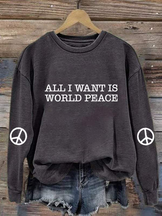 All I Want Is World Peace Art Print Casual Sweatshirt