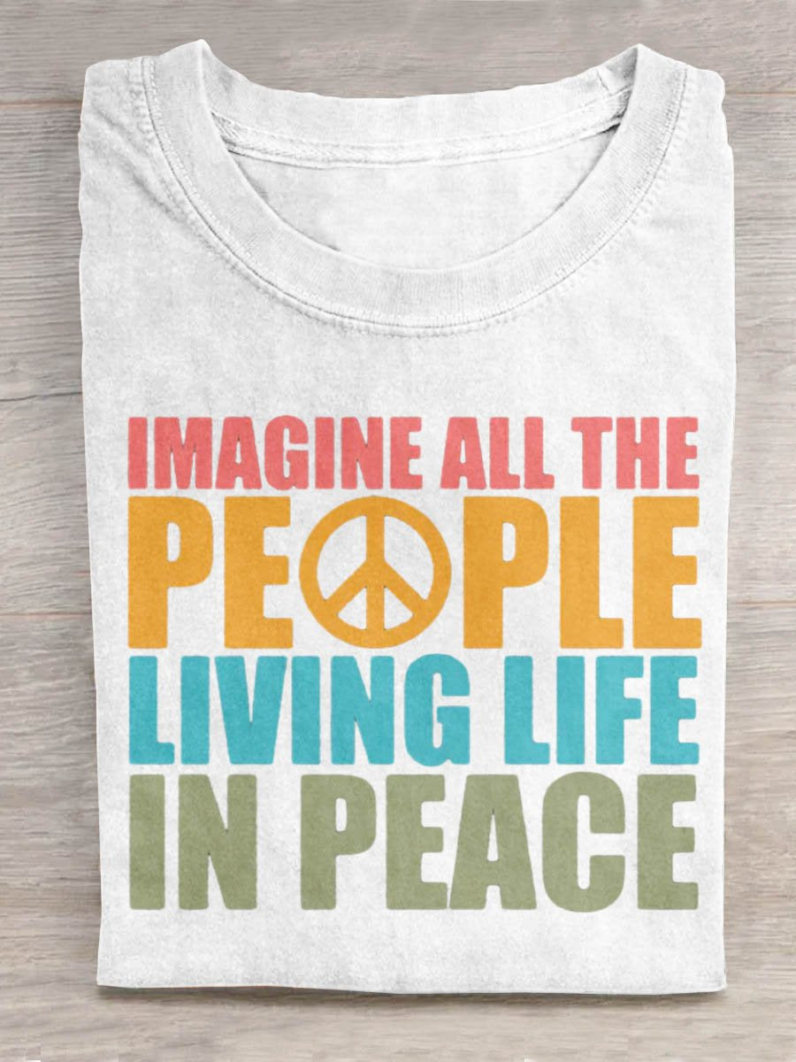 Imagine All The People Living Life In Peace Art Print Casual T-shirt